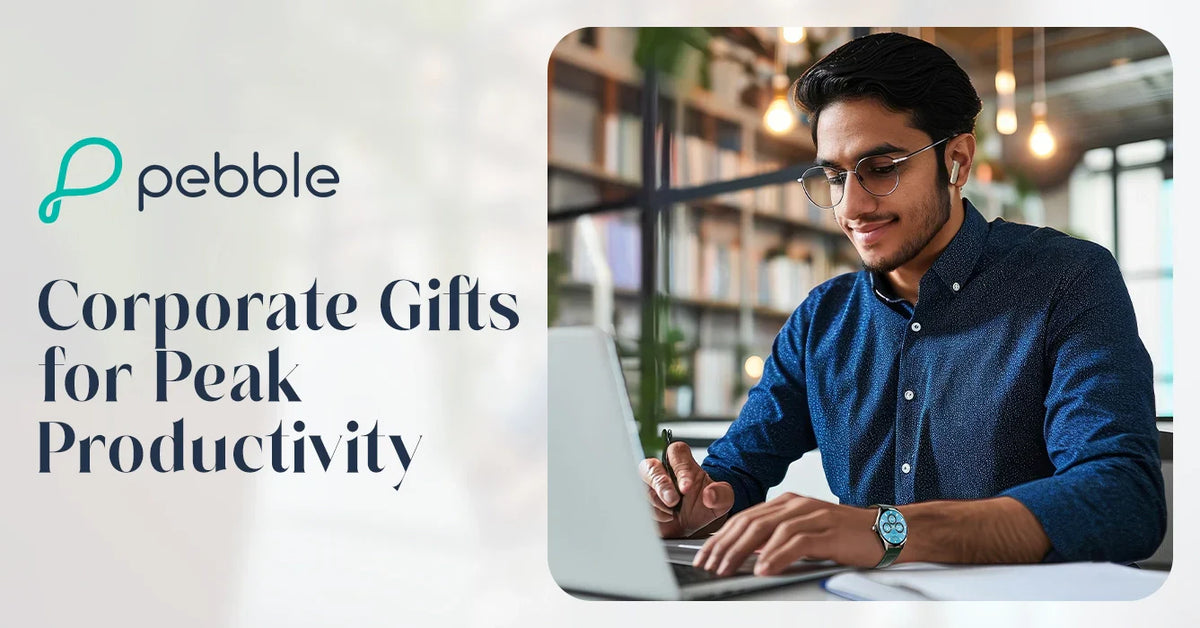 Enhance Employee Productivity with Corporate Gifts from Pebble